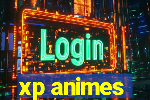 xp animes